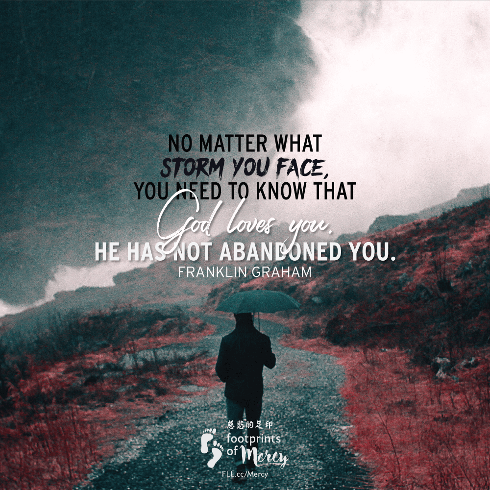 He has not abandoned you